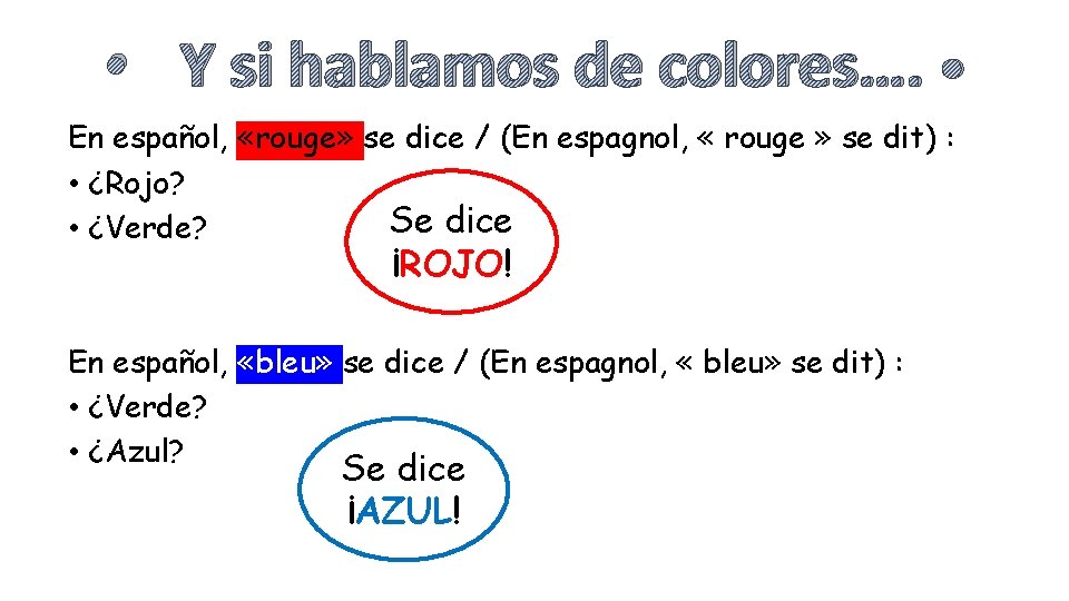  • Y si hablamos de colores…. • En español, «rouge» se dice /