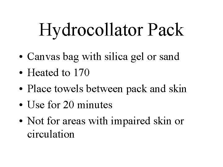Hydrocollator Pack • • • Canvas bag with silica gel or sand Heated to