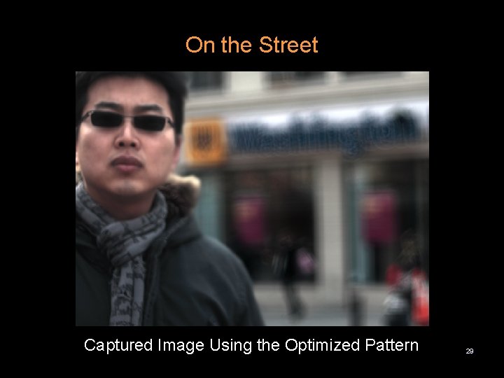 On the Street Captured Image Using the Optimized Pattern 29 