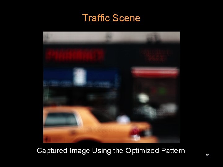 Traffic Scene Captured Image Using the Optimized Pattern 31 