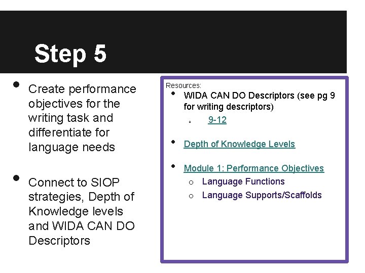 Step 5 • • Create performance objectives for the writing task and differentiate for