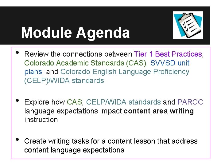 Module Agenda • • • Review the connections between Tier 1 Best Practices, Colorado