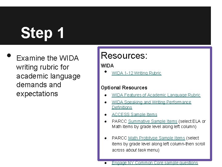 Step 1 • Examine the WIDA writing rubric for academic language demands and expectations