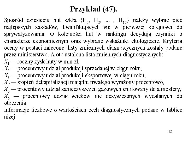 Przykład (47). Spośród dziesięciu hut szkła {H 1, H 2, . . . ,