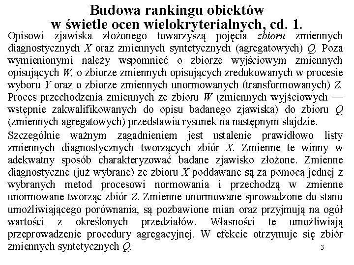 Budowa rankingu obiektów w świetle ocen wielokryterialnych, cd. 1. Opisowi zjawiska złożonego towarzyszą pojęcia