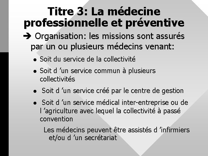 Titre 3: La médecine professionnelle et préventive è Organisation: les missions sont assurés par