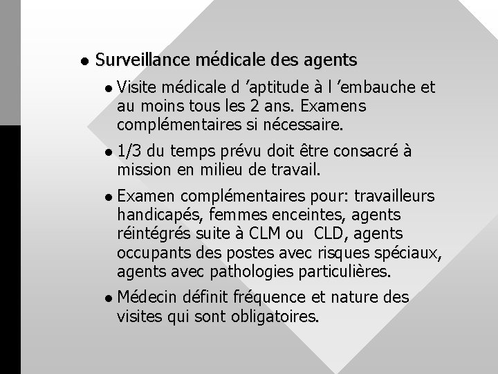 l Surveillance médicale des agents l Visite médicale d ’aptitude à l ’embauche et