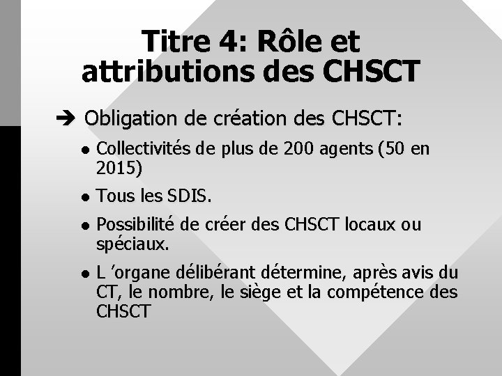 Titre 4: Rôle et attributions des CHSCT è Obligation de création des CHSCT: l