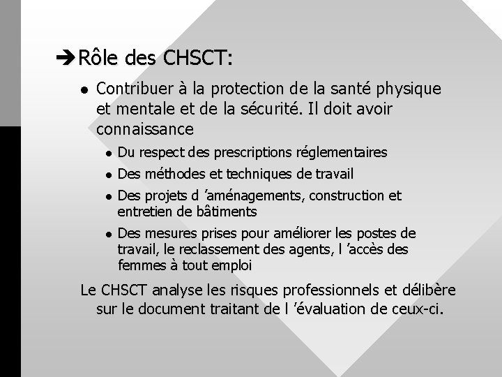 èRôle des CHSCT: l Contribuer à la protection de la santé physique et mentale