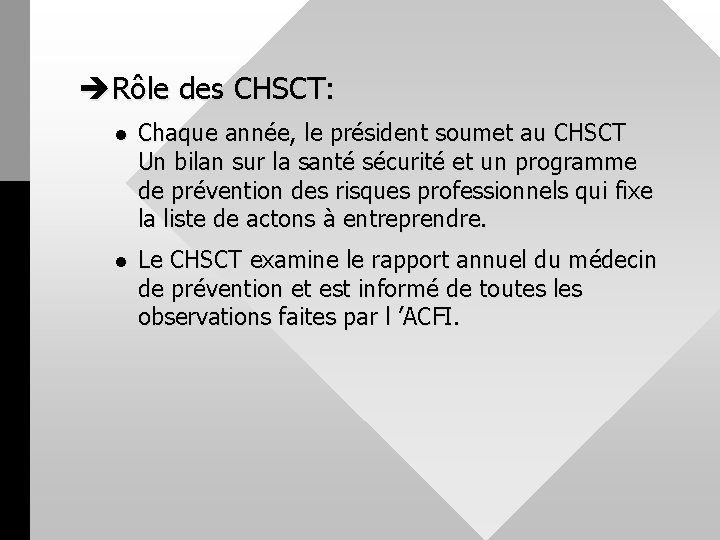 èRôle des CHSCT: l Chaque année, le président soumet au CHSCT Un bilan sur