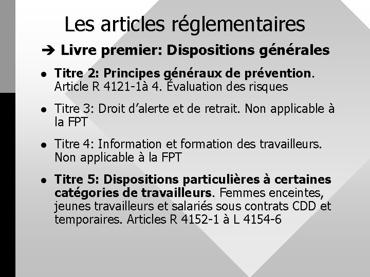 Les articles réglementaires è Livre premier: Dispositions générales l Titre 2: Principes généraux de