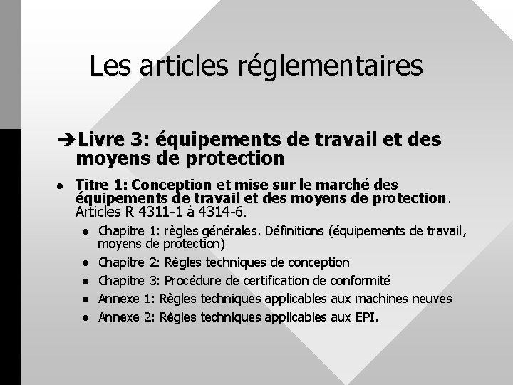 Les articles réglementaires èLivre 3: équipements de travail et des moyens de protection l