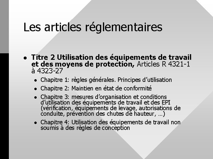 Les articles réglementaires l Titre 2 Utilisation des équipements de travail et des moyens