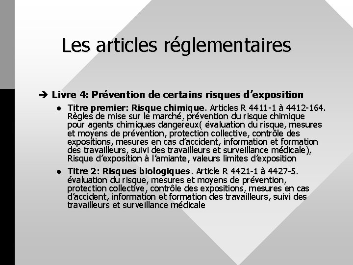 Les articles réglementaires è Livre 4: Prévention de certains risques d’exposition l l Titre