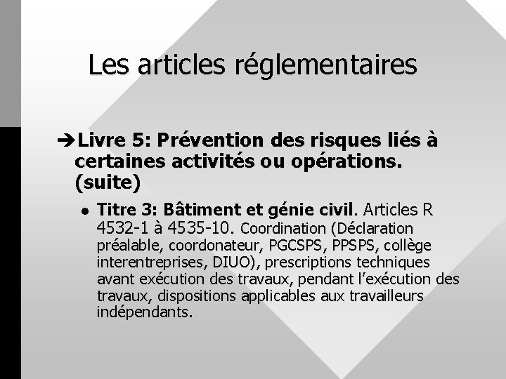 Les articles réglementaires èLivre 5: Prévention des risques liés à certaines activités ou opérations.