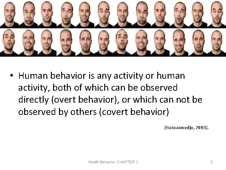  • Human behavior is any activity or human activity, both of which can