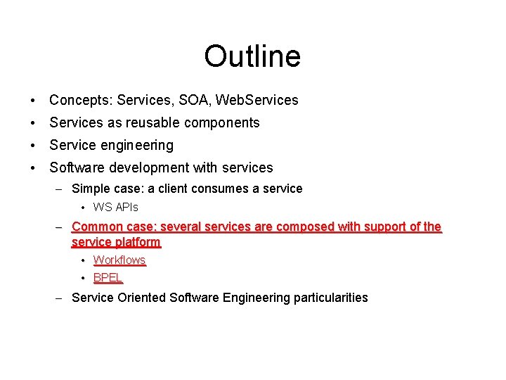 Outline • Concepts: Services, SOA, Web. Services • Services as reusable components • Service