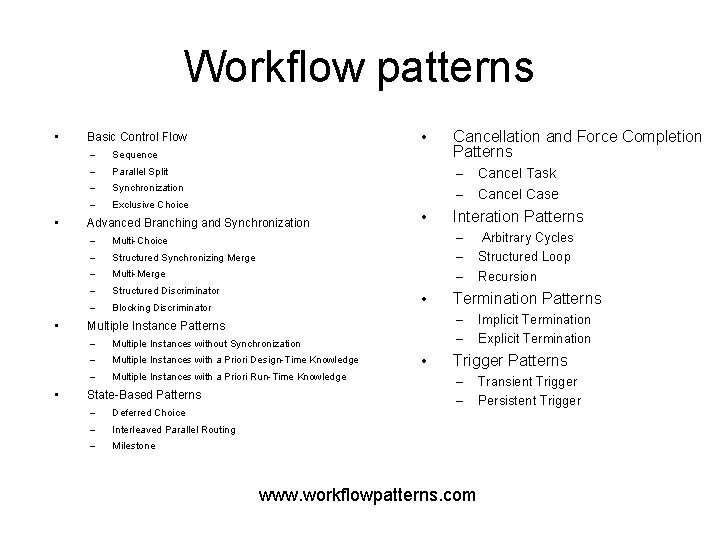 Workflow patterns • • • Basic Control Flow – Sequence – Parallel Split –