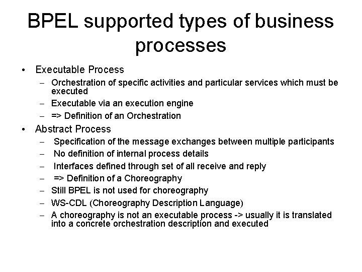 BPEL supported types of business processes • Executable Process – Orchestration of specific activities