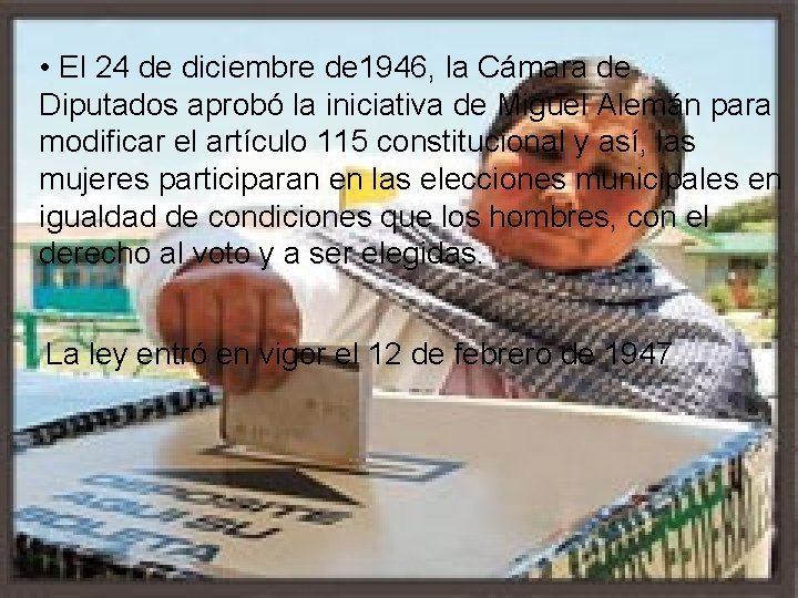  • El 24 de diciembre de 1946, la Cámara de Diputados aprobó la