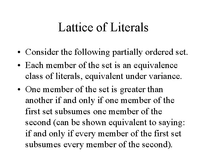 Lattice of Literals • Consider the following partially ordered set. • Each member of Lattice of Literals • Consider the following partially ordered set. • Each member of