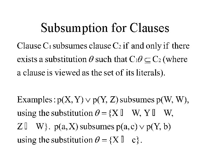 Subsumption for Clauses Subsumption for Clauses