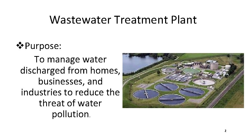 Wastewater Treatment Plant v. Purpose: To manage water discharged from homes, businesses, and industries