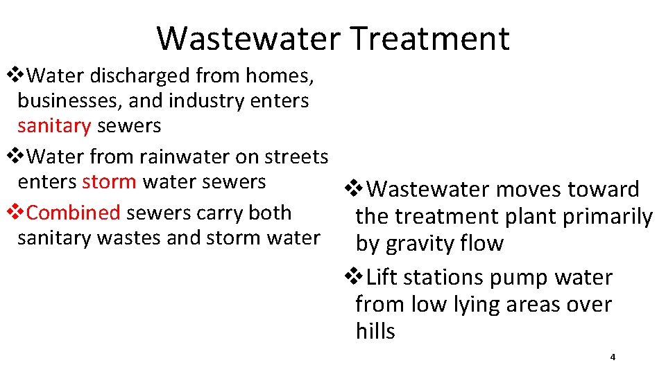 Wastewater Treatment v. Water discharged from homes, businesses, and industry enters sanitary sewers v.