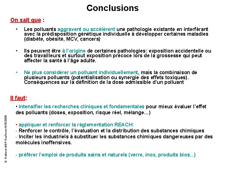 Conclusions On sait que : • Les polluants aggravent ou accélèrent une pathologie existante