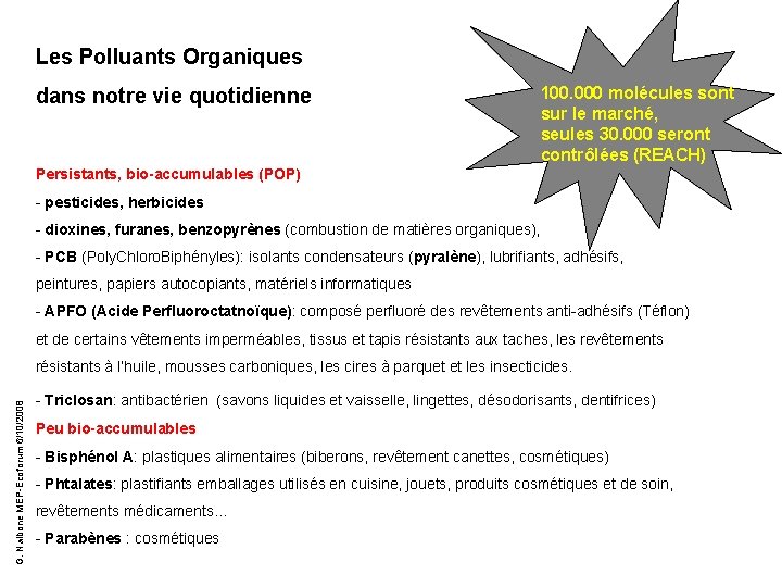 Les Polluants Organiques dans notre vie quotidienne 100. 000 molécules sont sur le marché,