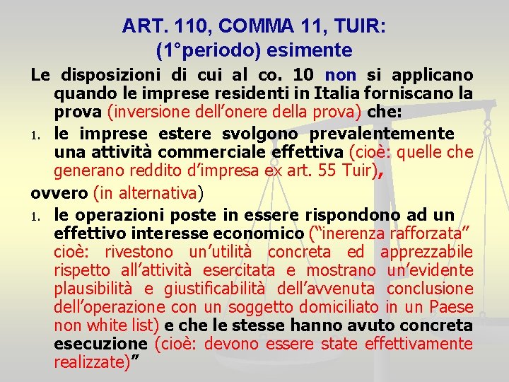 ART. 110, COMMA 11, TUIR: (1°periodo) esimente Le disposizioni di cui al co. 10