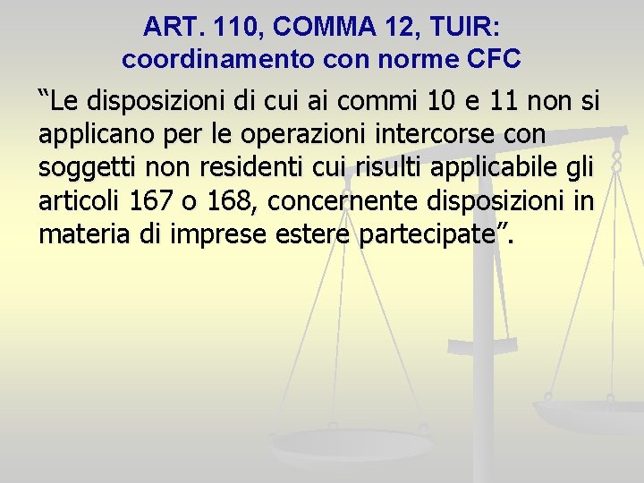 ART. 110, COMMA 12, TUIR: coordinamento con norme CFC “Le disposizioni di cui ai