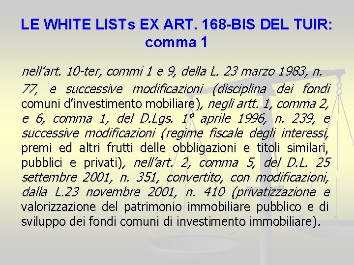 LE WHITE LISTs EX ART. 168 -BIS DEL TUIR: comma 1 nell’art. 10 -ter,