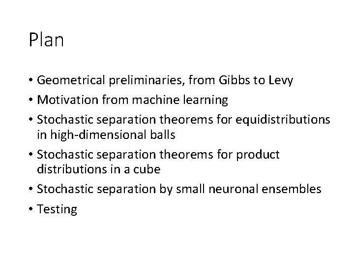 Plan • Geometrical preliminaries, from Gibbs to Levy • Motivation from machine learning •