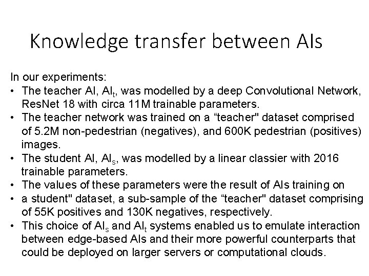 Knowledge transfer between AIs In our experiments: • The teacher AI, AIt, was modelled