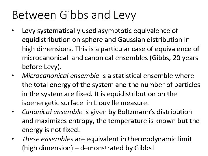 Between Gibbs and Levy • • Levy systematically used asymptotic equivalence of equidistribution on