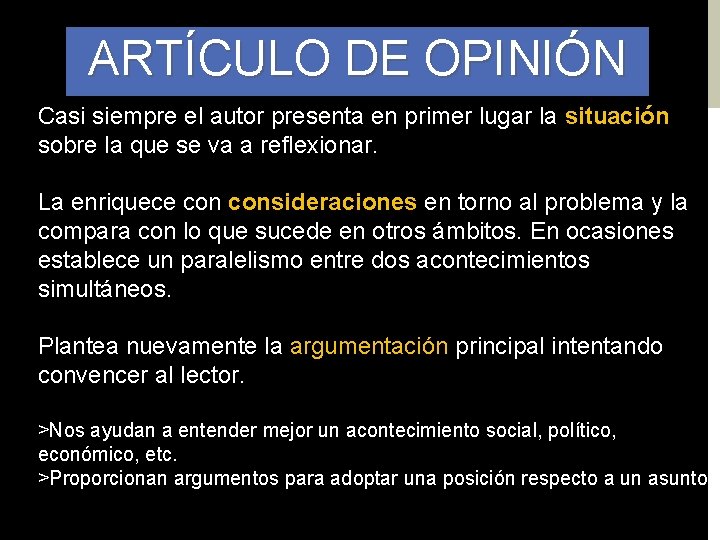 ARTÍCULO DE OPINIÓN Casi siempre el autor presenta en primer lugar la situación sobre