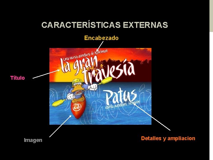 CARACTERÍSTICAS EXTERNAS Encabezado Título Imagen Detalles y ampliacion 