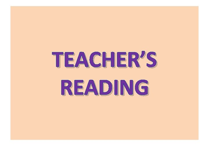 TEACHER’S READING 