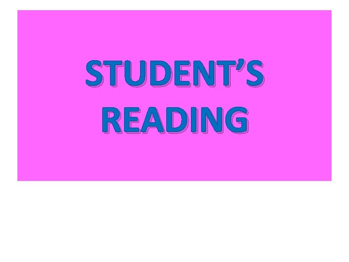 STUDENT’S READING 