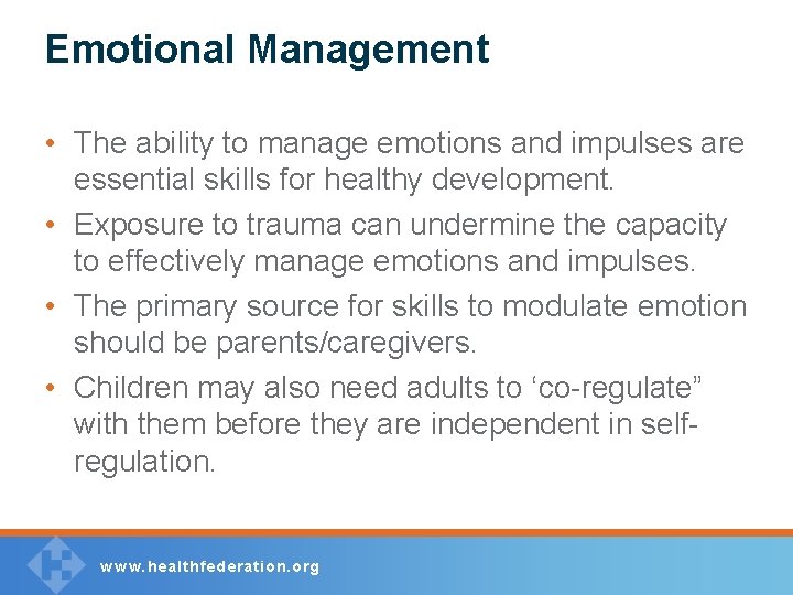 Emotional Management • The ability to manage emotions and impulses are essential skills for