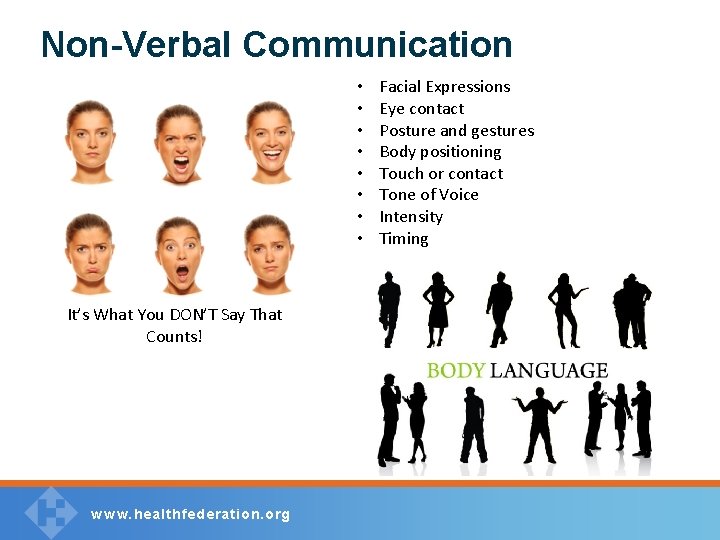 Non-Verbal Communication • • It’s What You DON’T Say That Counts! w w w.
