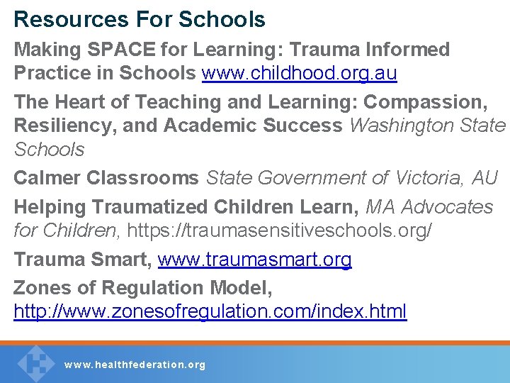 Resources For Schools Making SPACE for Learning: Trauma Informed Practice in Schools www. childhood.