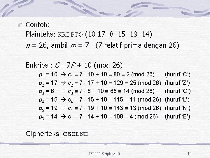 Contoh: Plainteks: KRIPTO (10 17 8 15 19 14) n = 26, ambil m