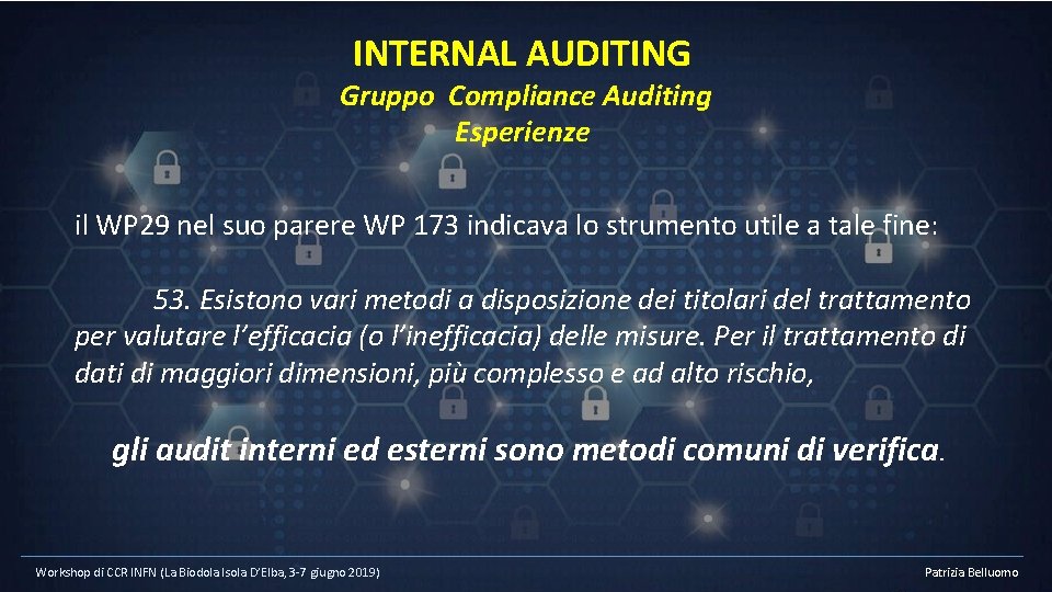 INTERNAL AUDITING Gruppo Compliance Auditing Esperienze il WP 29 nel suo parere WP 173