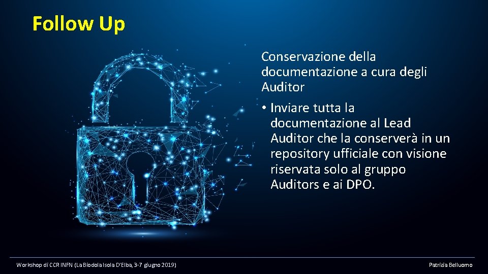 Follow Up Conservazione della documentazione a cura degli Auditor • Inviare tutta la documentazione