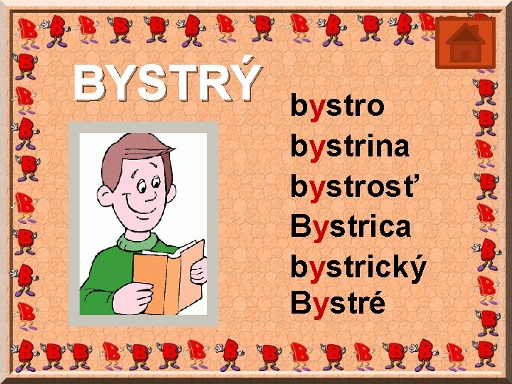 BYSTRÝ bystro bystrina bystrosť Bystrica bystrický Bystré 