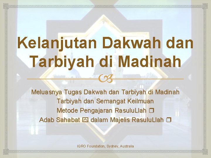 Kelanjutan Dakwah dan Tarbiyah di Madinah Meluasnya Tugas Dakwah dan Tarbiyah di Madinah Tarbiyah