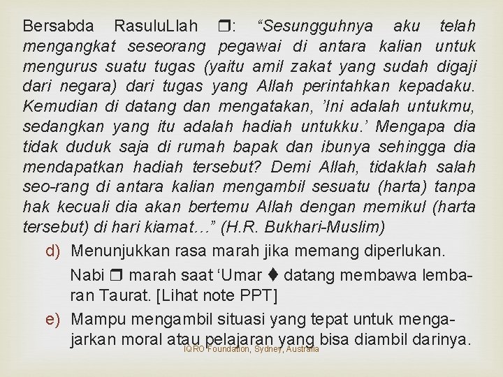 Bersabda Rasulu. Llah : “Sesungguhnya aku telah mengangkat seseorang pegawai di antara kalian untuk