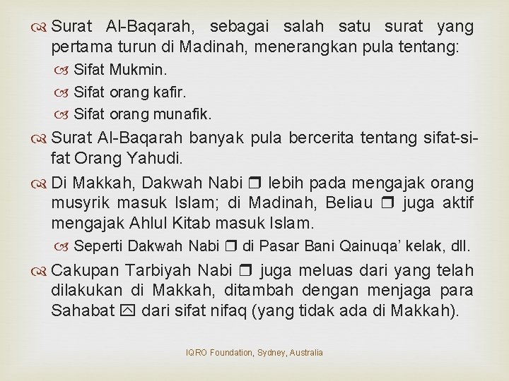  Surat Al-Baqarah, sebagai salah satu surat yang pertama turun di Madinah, menerangkan pula